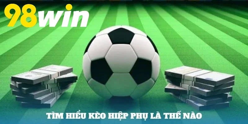 Hiệp phụ cung cấp đa dạng các hình thức đặt cược